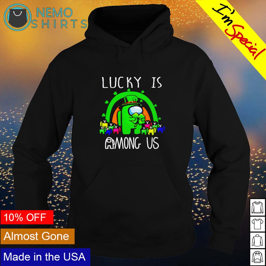 St Patrick's day lucky is Among US - Adult & Kids T-Shirts, Sweatshirts & Hoodies apparel design preview 2
