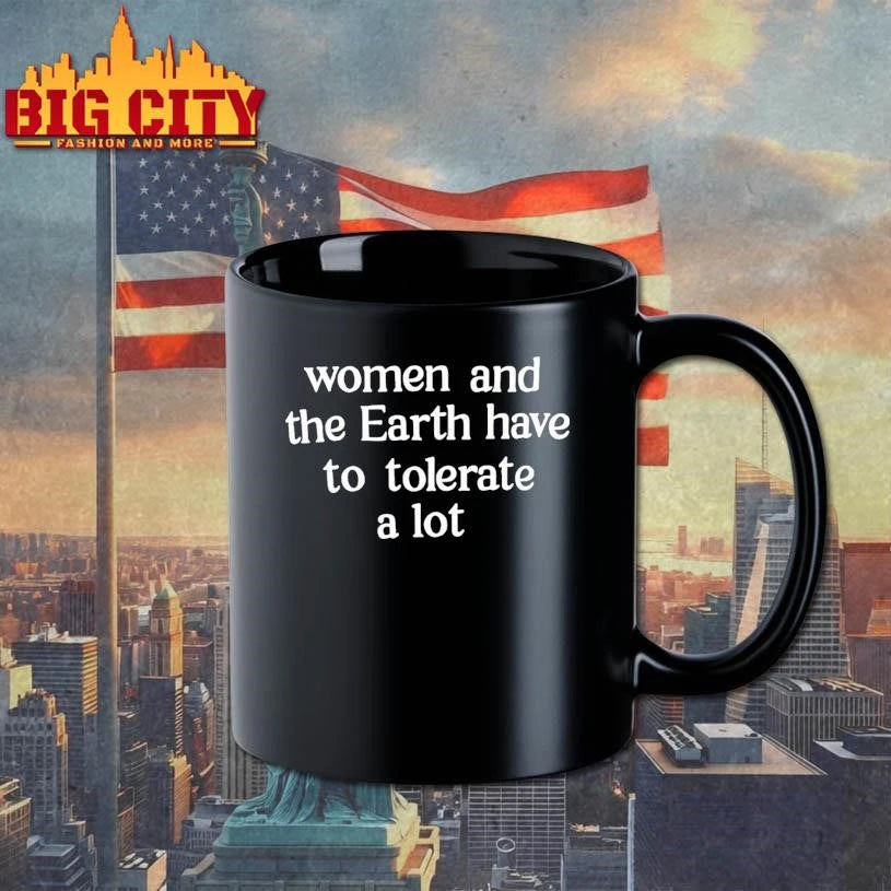 Women And The Earth Have To Tolerate A Lot Text - Adult & Kids T-Shirts, Sweatshirts & Hoodies apparel design preview 3