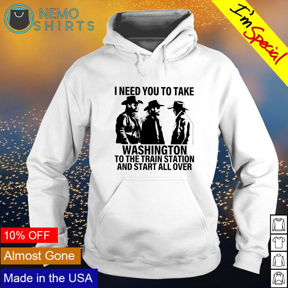 Yellowstone I need you to take Washington the train - Adult & Kids T-Shirts, Sweatshirts & Hoodies apparel design preview 2