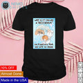 Why is it called a restroom I'm fighting for my life - Adult & Kids T-Shirts, Sweatshirts & Hoodies apparel design preview 1