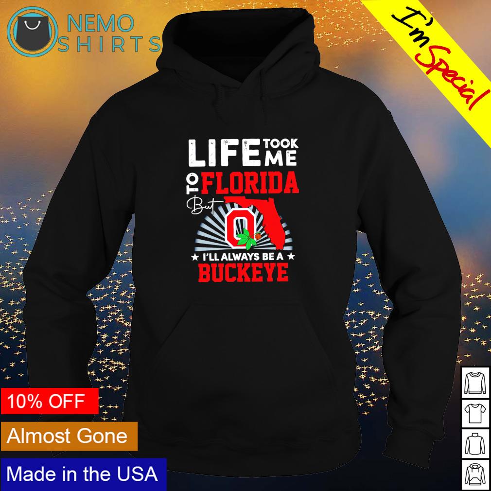Life took me to Florida but I'll always be a Buckeye - Adult & Kids T-Shirts, Sweatshirts & Hoodies apparel design preview 2