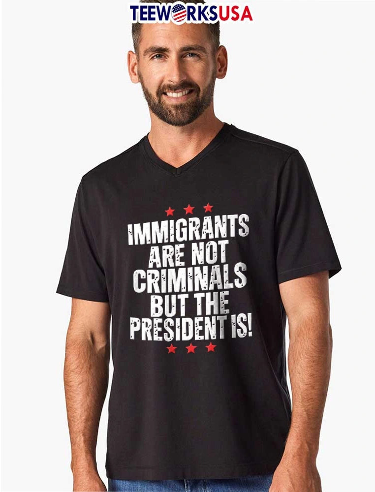 Immigrants Are Not Criminals But The President Is - Adult & Kids T-Shirts, Sweatshirts & Hoodies apparel design preview 8