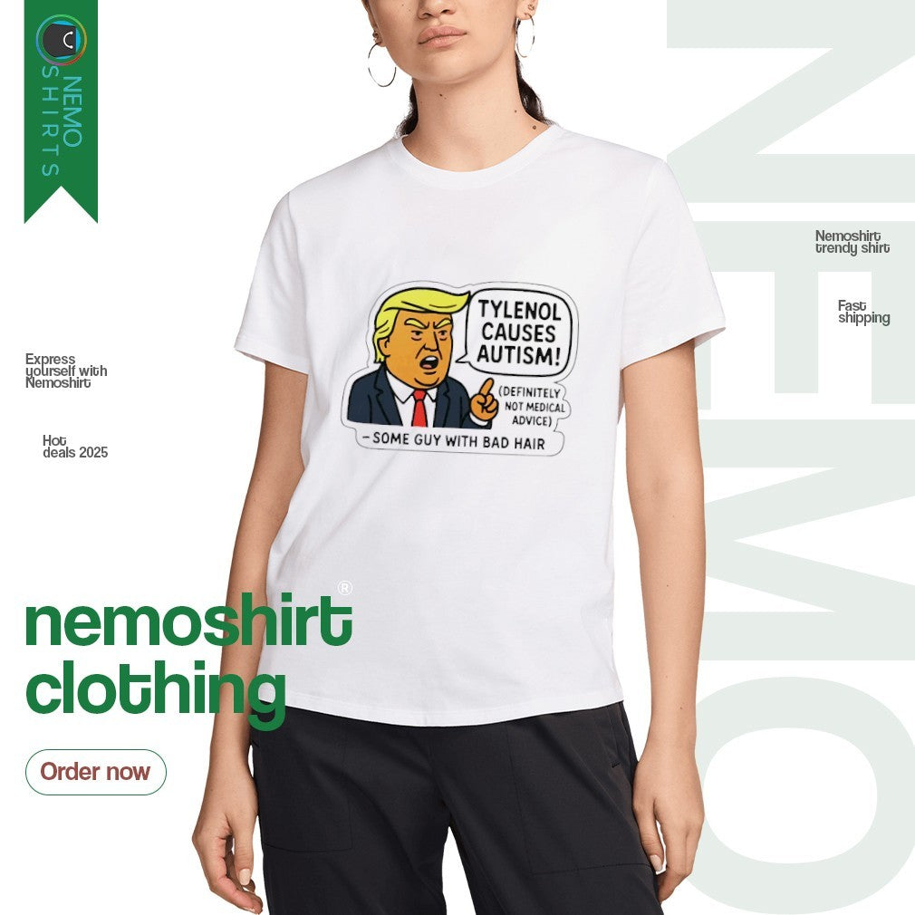 Tylenol causes autism some guy with bad hair Trump - Adult & Kids T-Shirts, Sweatshirts & Hoodies apparel design preview 3