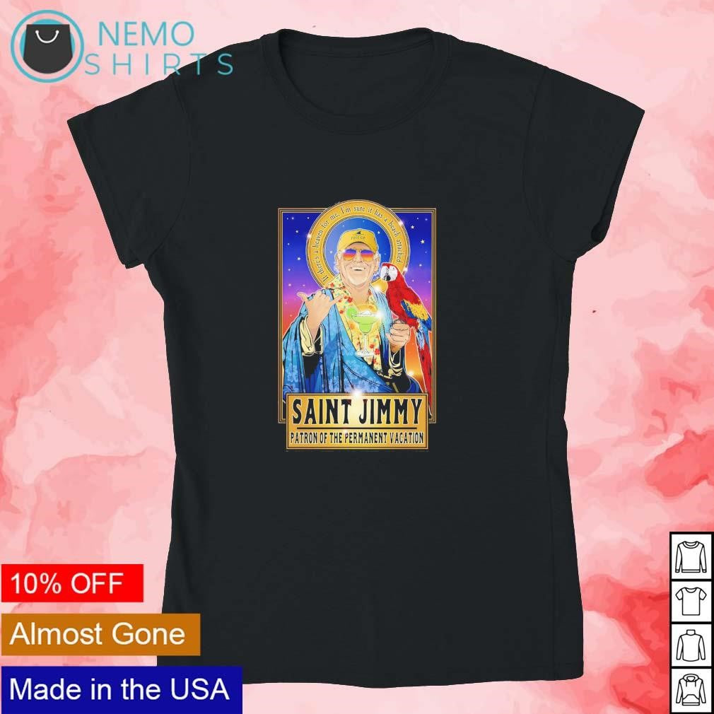Saint Jimmy patron of the permanent vacation - Adult & Kids T-Shirts, Sweatshirts & Hoodies apparel design preview 4