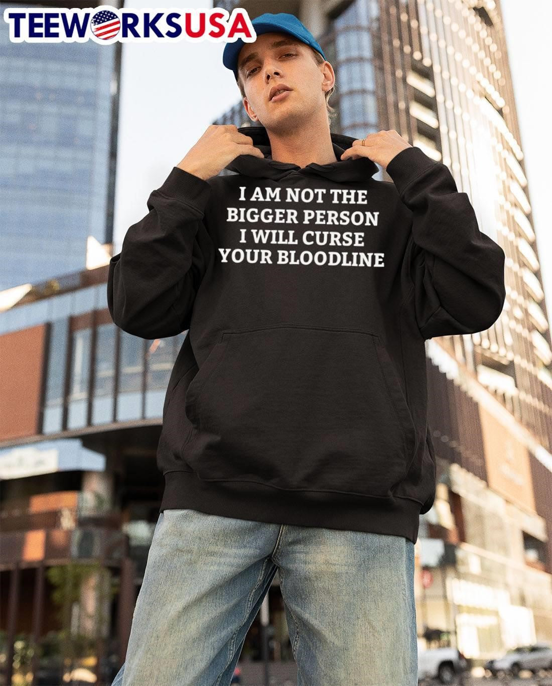 I am not the bigger person will curse your bloodline - Adult & Kids T-Shirts, Sweatshirts & Hoodies apparel design preview 3
