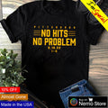 Pittburgh no hits problem - Adult & Kids T-Shirts, Sweatshirts & Hoodies apparel design preview 1
