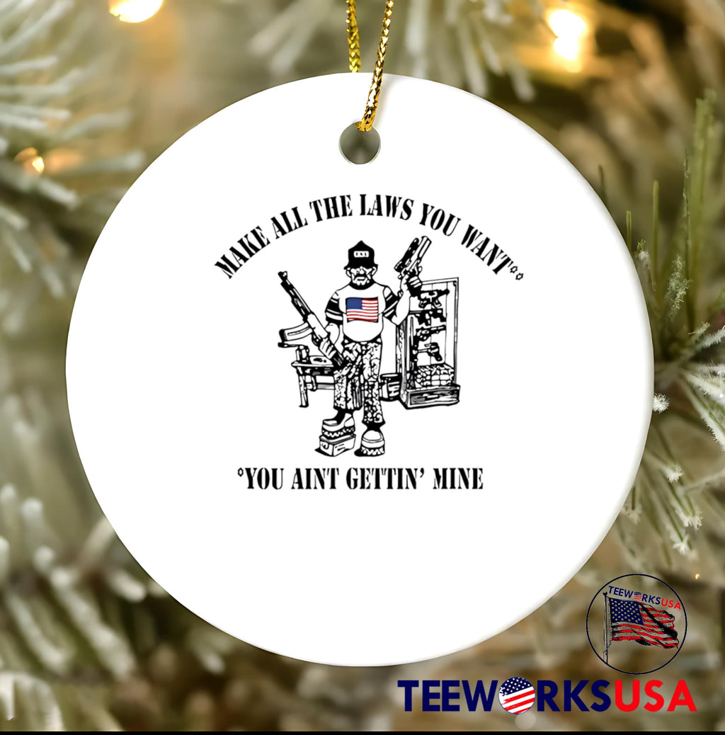 Make All The Laws You Want Aint Gettin Mine - Adult & Kids T-Shirts, Sweatshirts & Hoodies apparel design preview 3