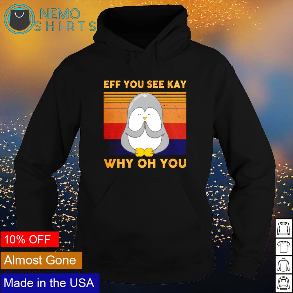 Penguin eff you see kay why oh vintage - Adult & Kids T-Shirts, Sweatshirts & Hoodies apparel design preview 2