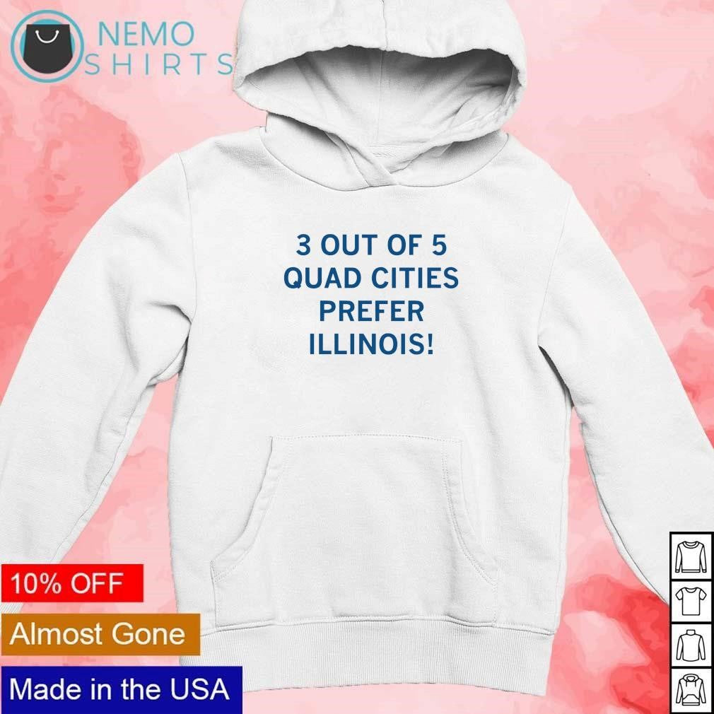 3 out of 5 quad cities prefer Illinois - Adult & Kids T-Shirts, Sweatshirts & Hoodies apparel design preview 2