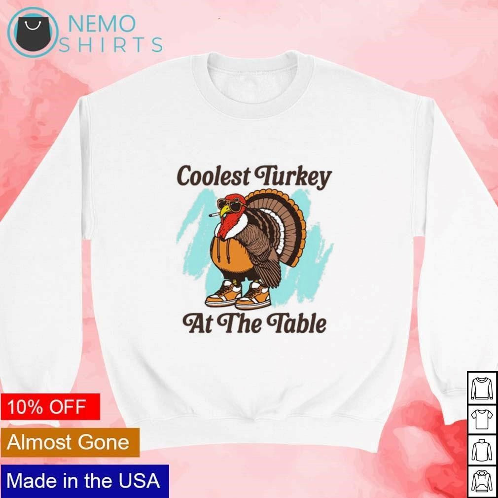 Coolest Turkey at the table - Adult & Kids T-Shirts, Sweatshirts & Hoodies apparel design preview 4