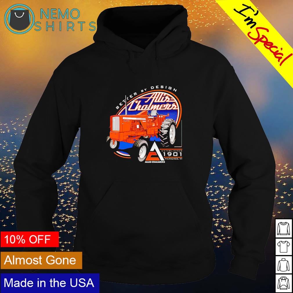 Better by design Allis Chalmers - Adult & Kids T-Shirts, Sweatshirts & Hoodies apparel design preview 2