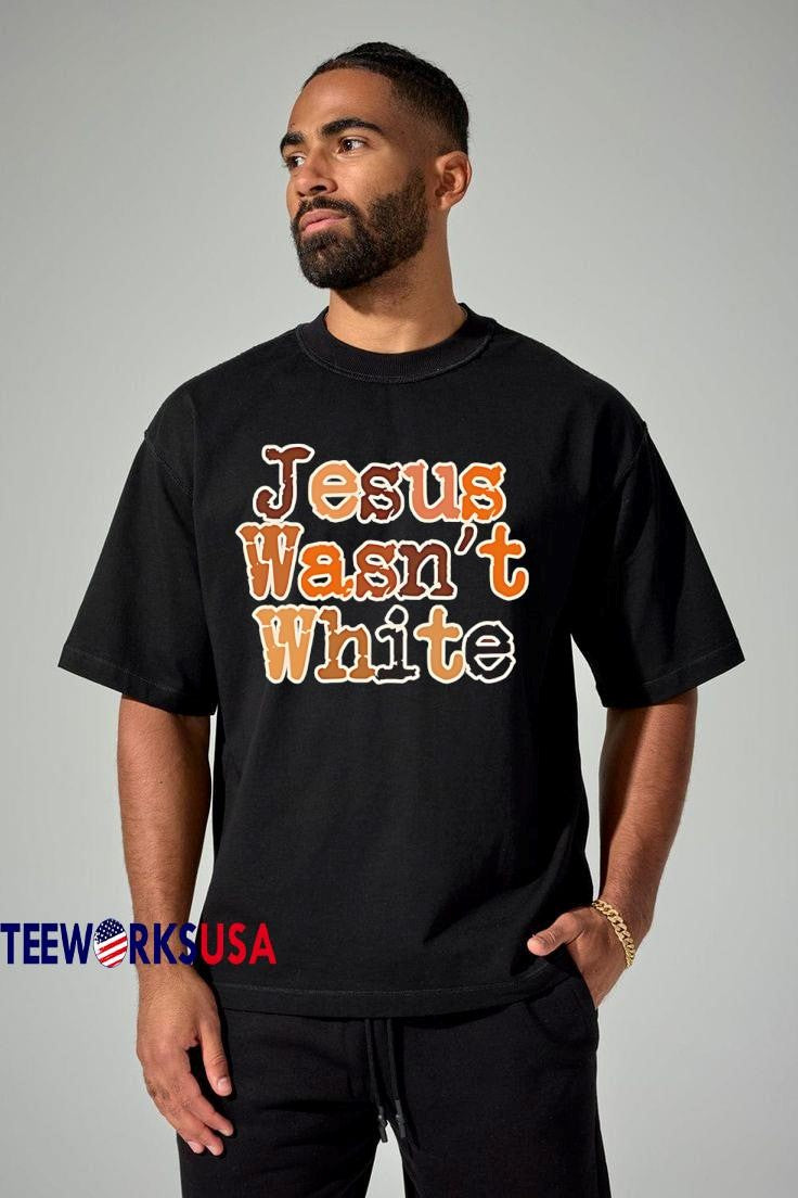 Jesus Wasn't White retro style text - Adult & Kids T-Shirts, Sweatshirts & Hoodies apparel design preview 1