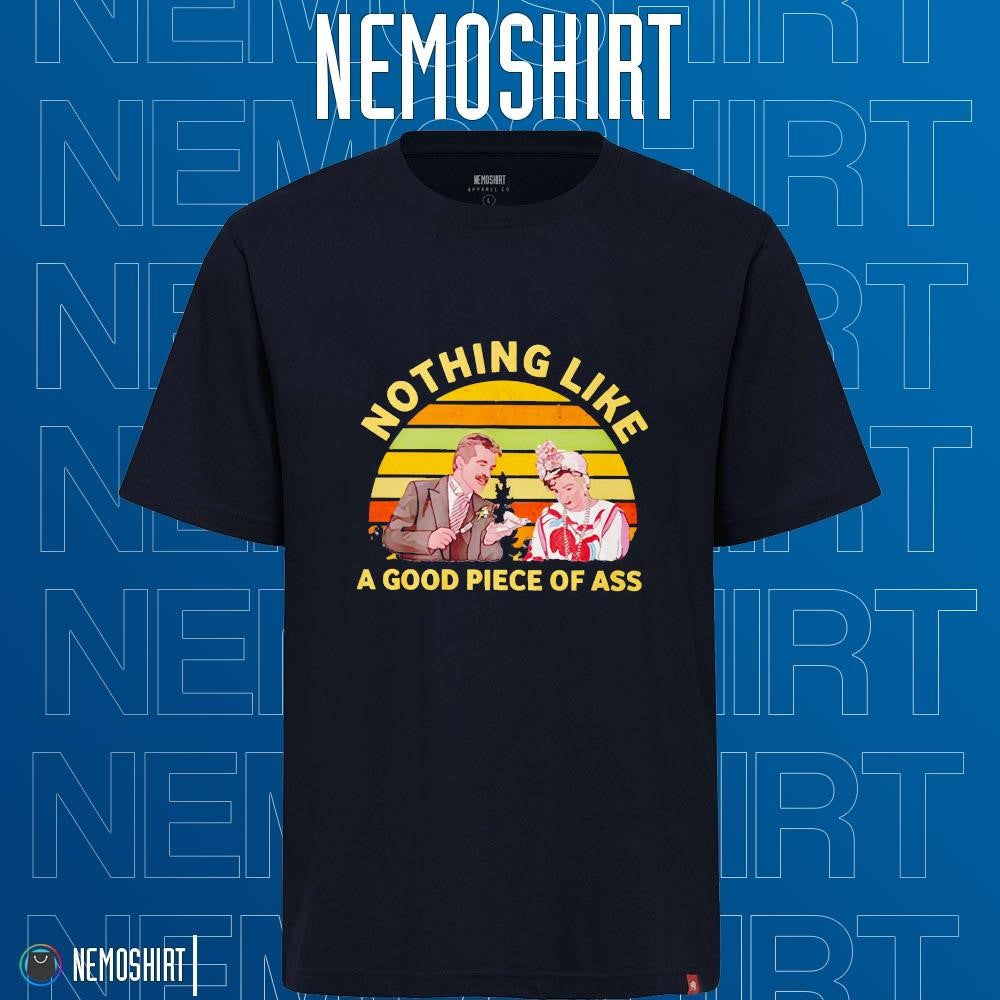 Nothing like a good piece of ass vintage - Adult & Kids T-Shirts, Sweatshirts & Hoodies apparel design preview 1