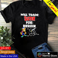 Will trade sister for heroin - Adult & Kids T-Shirts, Sweatshirts & Hoodies apparel design preview 1