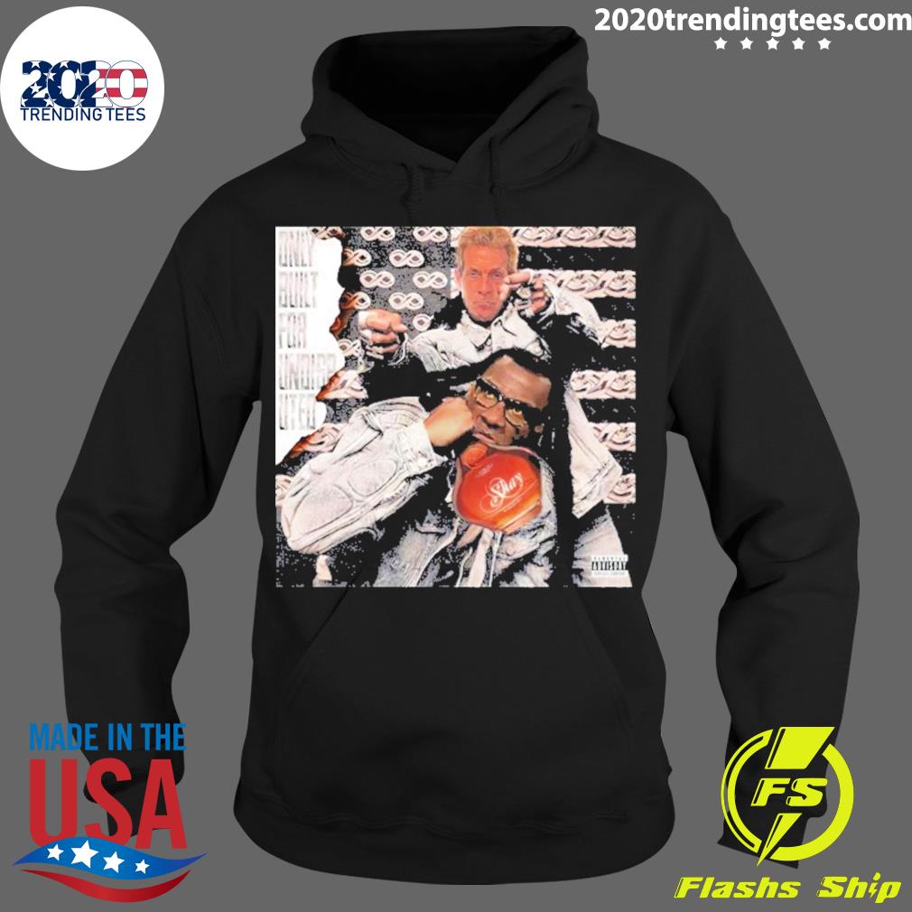 Official only Built For Undisputed Skip Bayless And - Adult & Kids T-Shirts, Sweatshirts & Hoodies apparel design preview 2