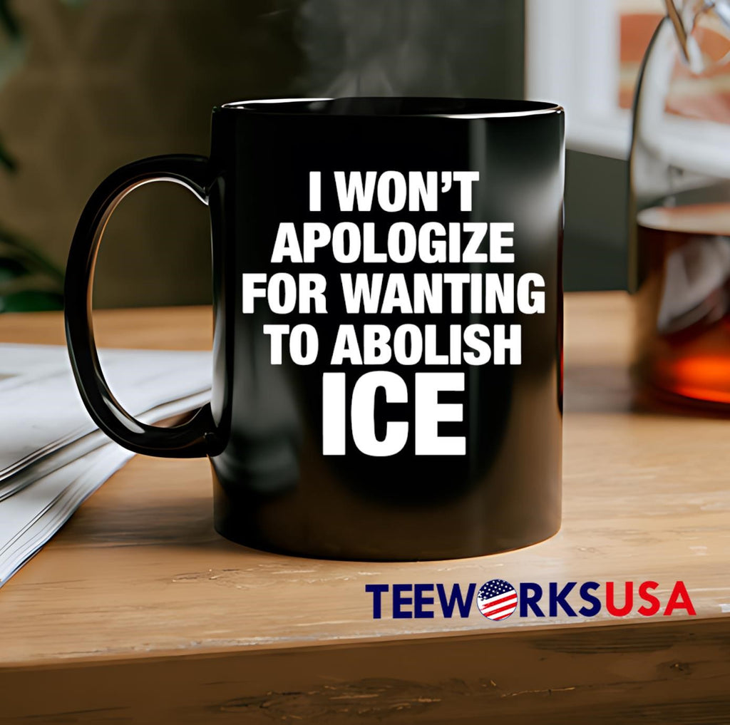 I Wont Apologize For Wanting To Abolish Ice - Adult & Kids T-Shirts, Sweatshirts & Hoodies apparel design preview 2