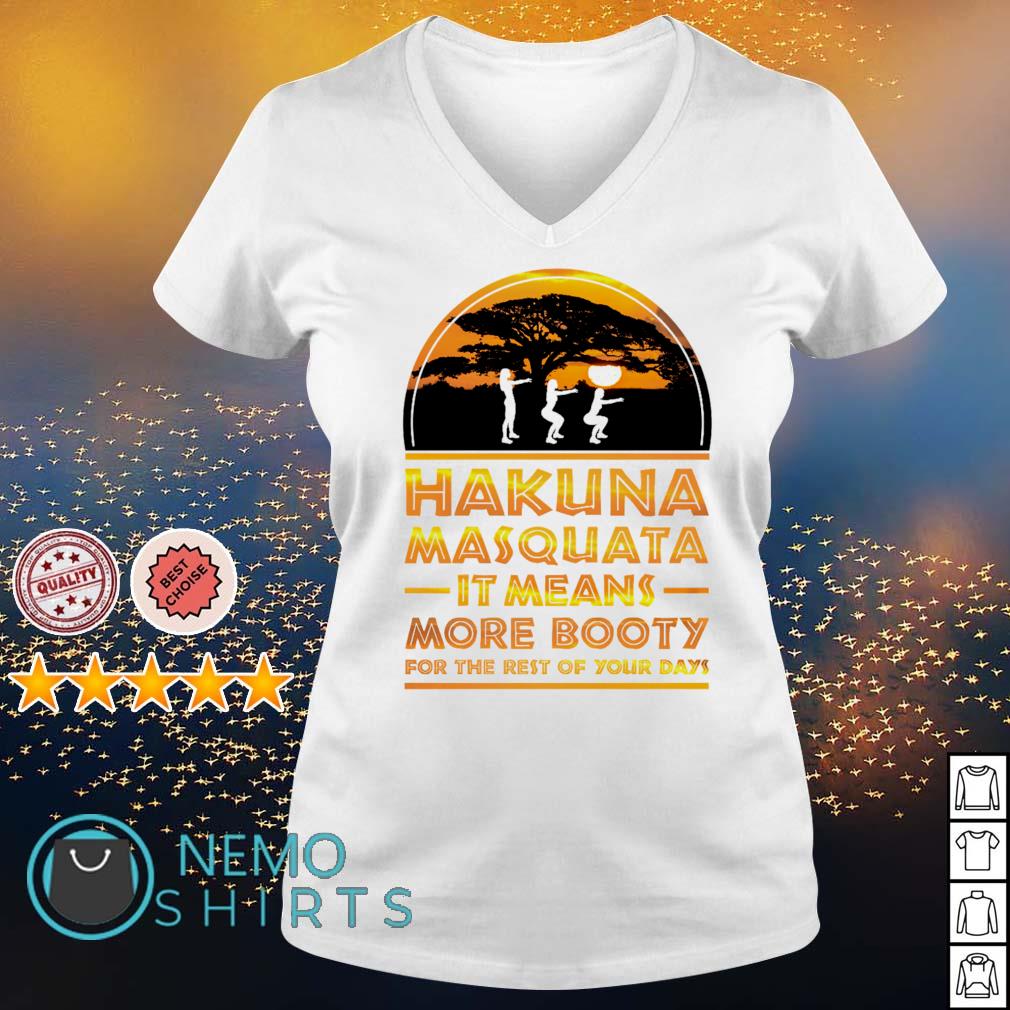 Hakuna masquata it means more booty for the rest of - Adult & Kids T-Shirts, Sweatshirts & Hoodies apparel design preview 5