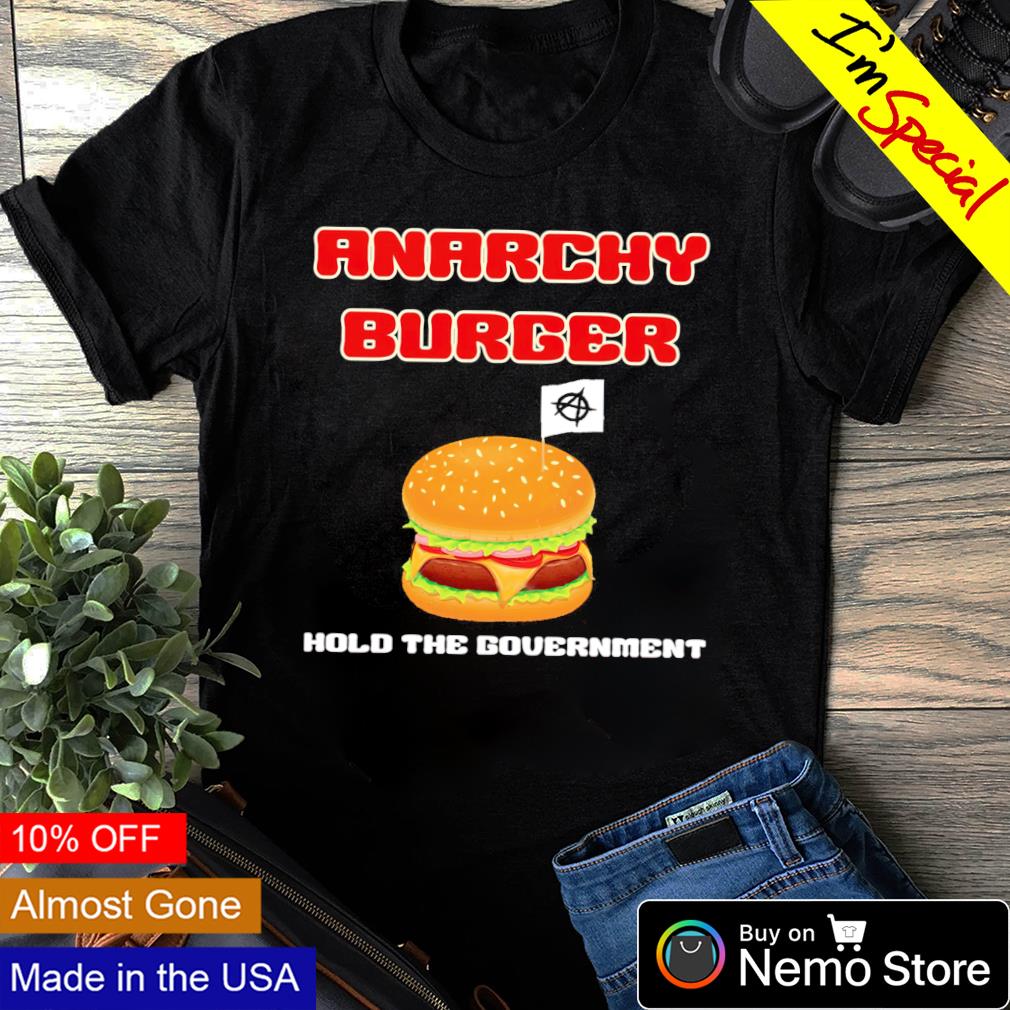 Anarchy Burger hold the government - Adult & Kids T-Shirts, Sweatshirts & Hoodies apparel design preview 1