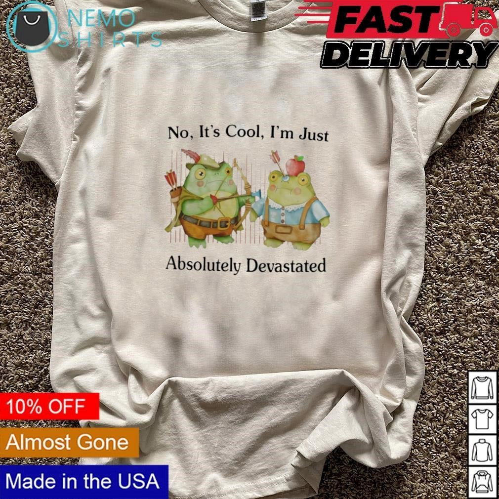 No it's cool I'm just absolutely devastated - Adult & Kids T-Shirts, Sweatshirts & Hoodies apparel design preview 3