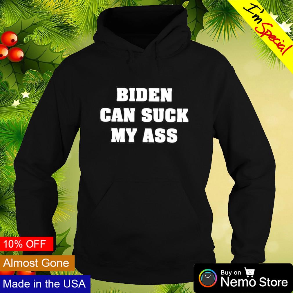 Biden can suck my ass - Adult & Kids T-Shirts, Sweatshirts & Hoodies apparel design preview 2