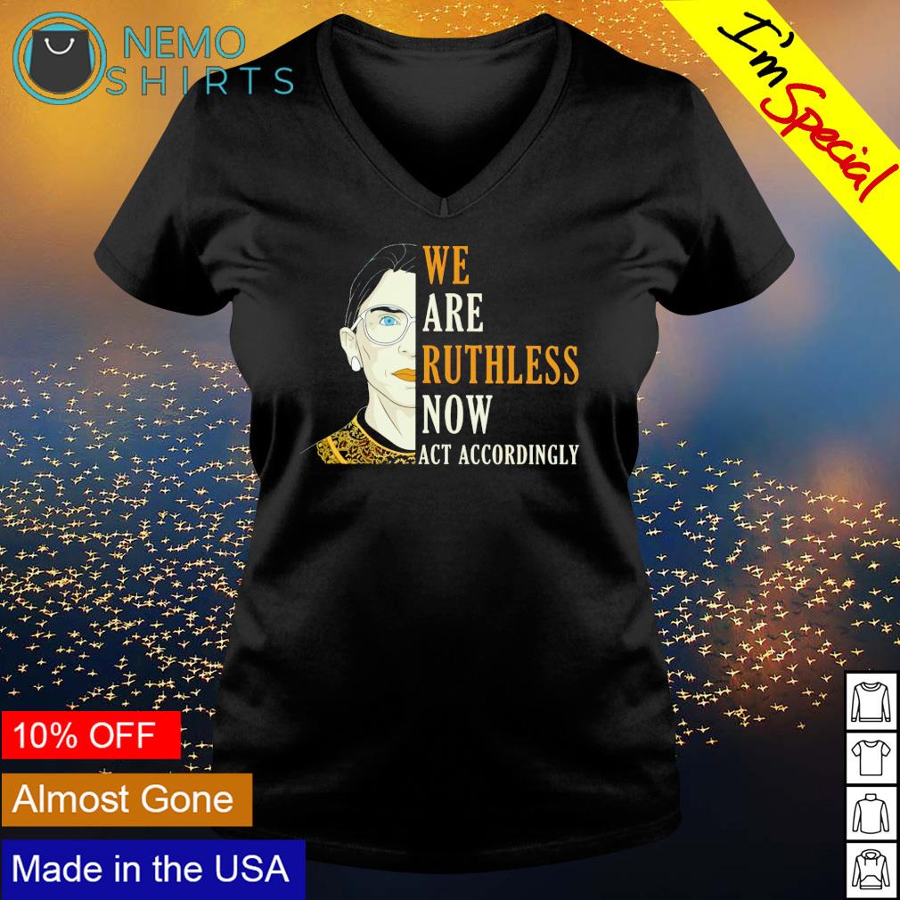 RBG we are Ruthless now act accordingly - Adult & Kids T-Shirts, Sweatshirts & Hoodies apparel design preview 5