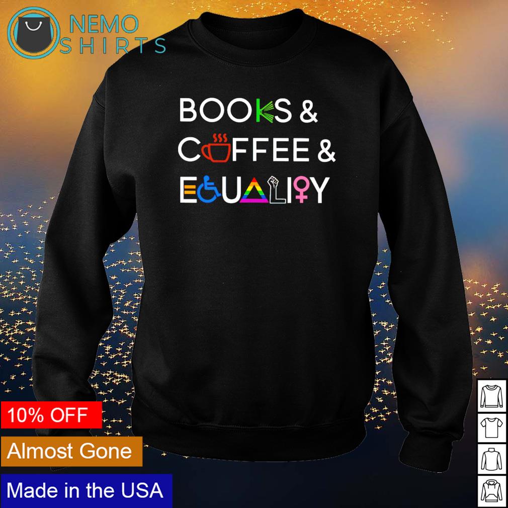 Books coffee and equality symbol - Adult & Kids T-Shirts, Sweatshirts & Hoodies apparel design preview 4