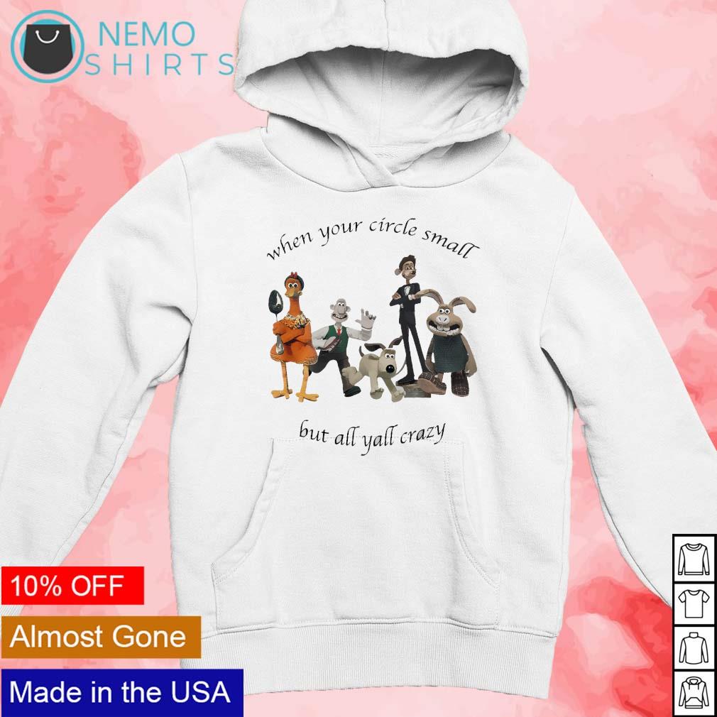 When your circle small but all yall crazy - Adult & Kids T-Shirts, Sweatshirts & Hoodies product image 2