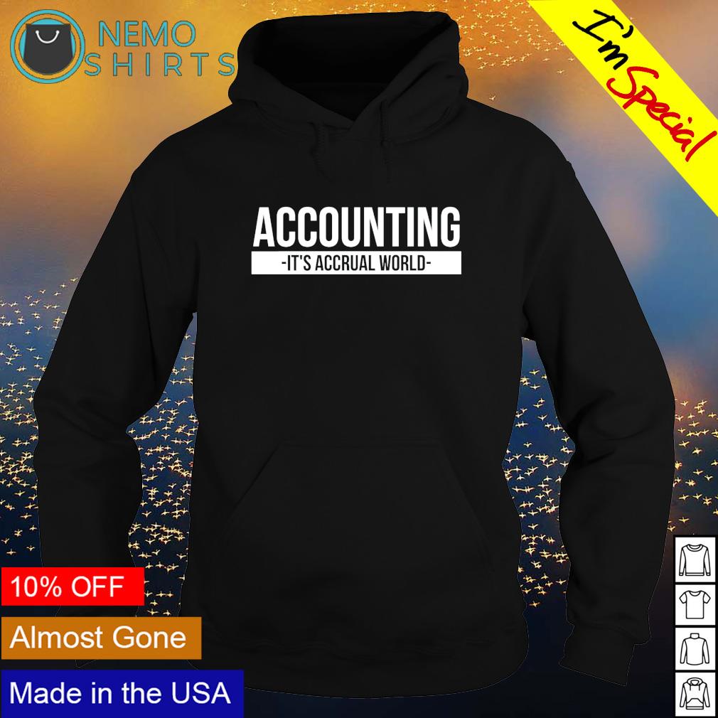 Accounting it's accrual world - Adult & Kids T-Shirts, Sweatshirts & Hoodies apparel design preview 2