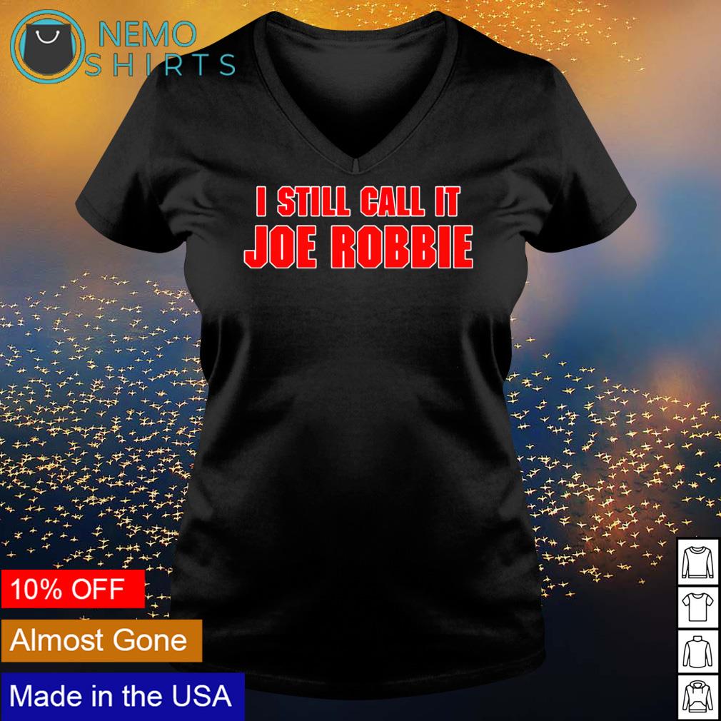 I still call it Joe Robbie - Adult & Kids T-Shirts, Sweatshirts & Hoodies apparel design preview 5