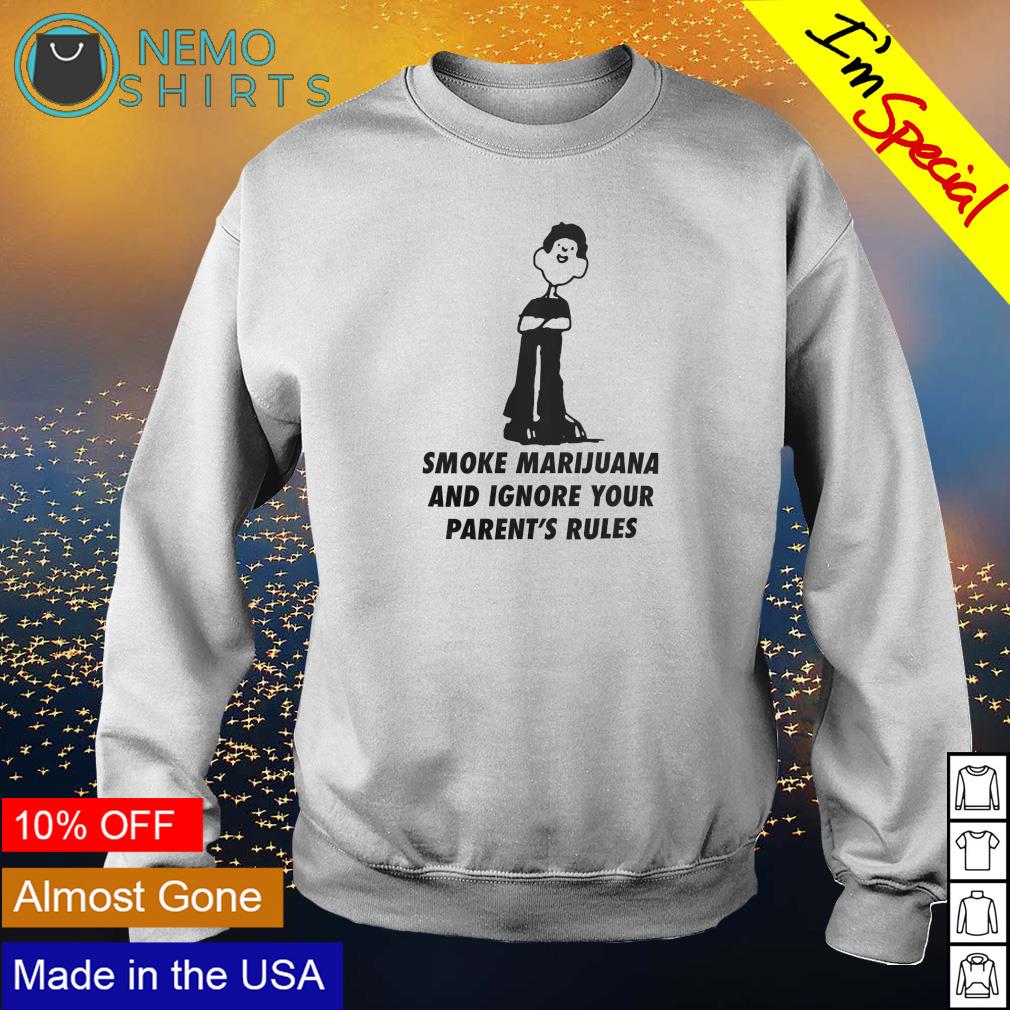 Smoke marijuana and ignore your parent's rules - Adult & Kids T-Shirts, Sweatshirts & Hoodies apparel design preview 4
