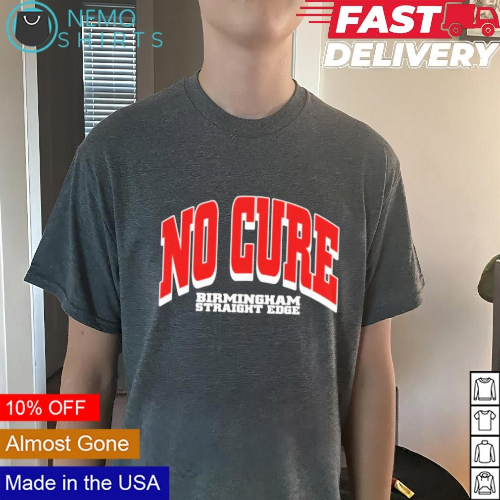 No cure Birmingham straight edge - Adult & Kids T-Shirts, Sweatshirts & Hoodies apparel design preview 3