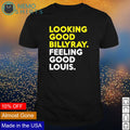 Looking good billy ray feeling louis - Adult & Kids T-Shirts, Sweatshirts & Hoodies apparel design preview 1
