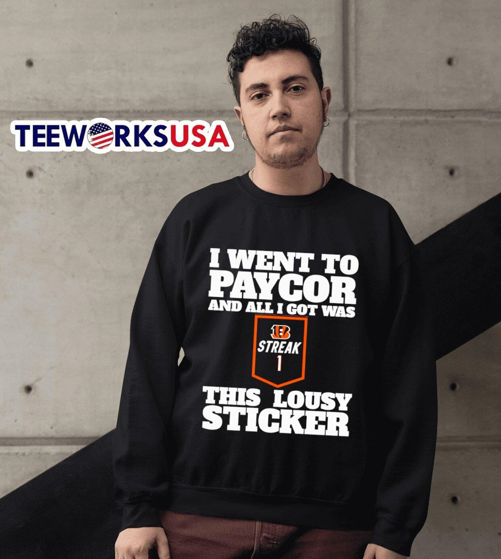I went to paycor and all got was this lousy sticker - Adult & Kids T-Shirts, Sweatshirts & Hoodies apparel design preview 6