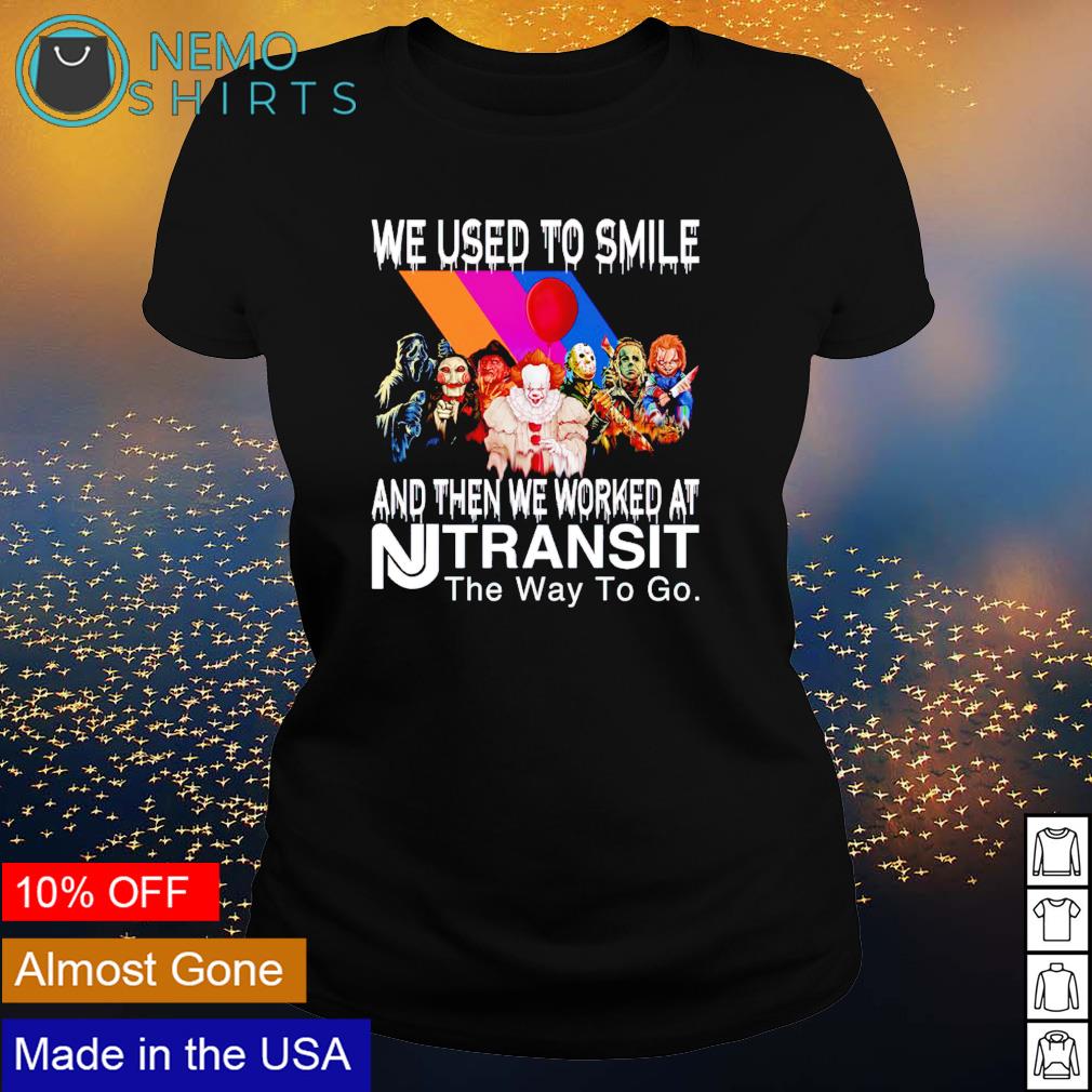 Horror we used to smile and then worked at Transit - Adult & Kids T-Shirts, Sweatshirts & Hoodies apparel design preview 3