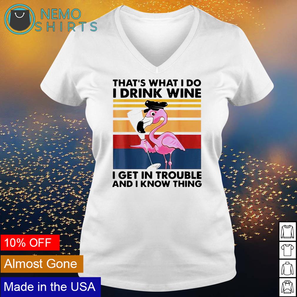 Flamingo that's what I do drink wine get in trouble - Adult & Kids T-Shirts, Sweatshirts & Hoodies apparel design preview 5