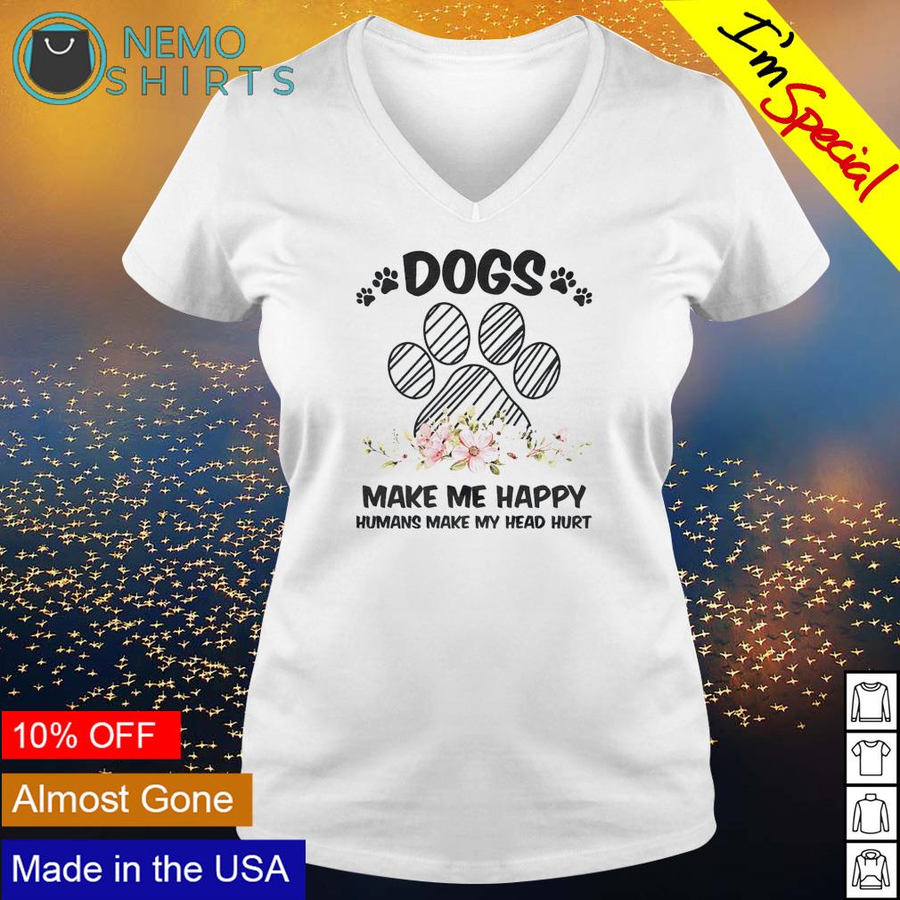 Dogs make me happy humans my head hurt - Adult & Kids T-Shirts, Sweatshirts & Hoodies apparel design preview 5