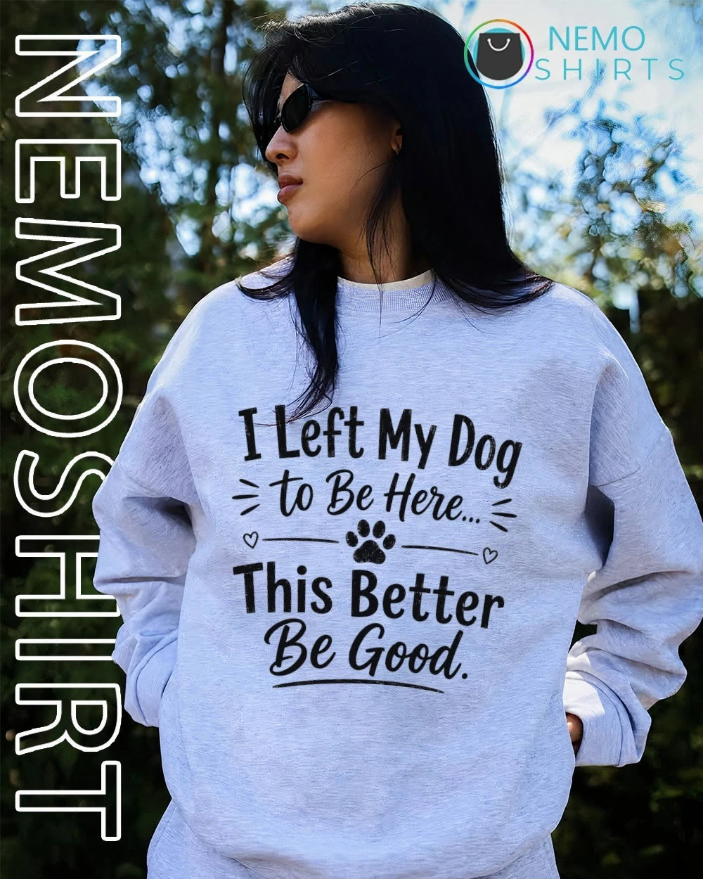 I left my dog to be here this better good lover - Adult & Kids T-Shirts, Sweatshirts & Hoodies apparel design preview 4