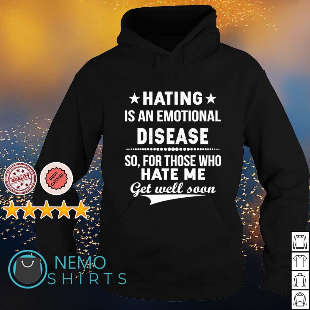 Hating is an emotional disease so for those who hate - Adult & Kids T-Shirts, Sweatshirts & Hoodies apparel design preview 2