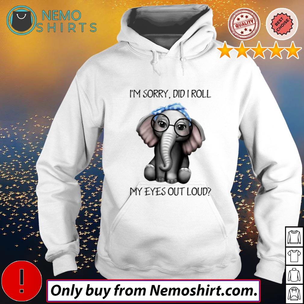 Elephant I'm sorry did I roll my eyes out loud - Adult & Kids T-Shirts, Sweatshirts & Hoodies apparel design preview 3