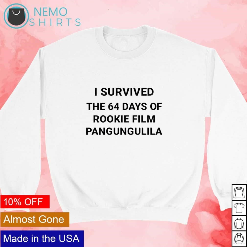 I survived the days of rookie film pangungulila - Adult & Kids T-Shirts, Sweatshirts & Hoodies apparel design preview 3