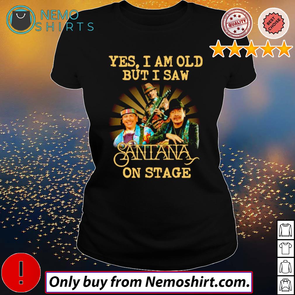 Yes I am old but saw Santana on stage - Adult & Kids T-Shirts, Sweatshirts & Hoodies apparel design preview 3