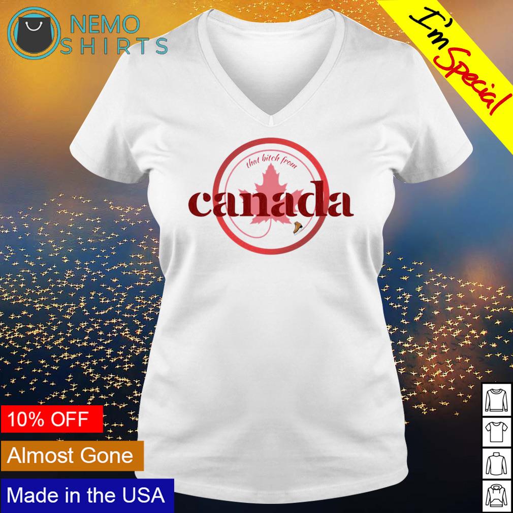 That bitch form Canada - Adult & Kids T-Shirts, Sweatshirts & Hoodies apparel design preview 5