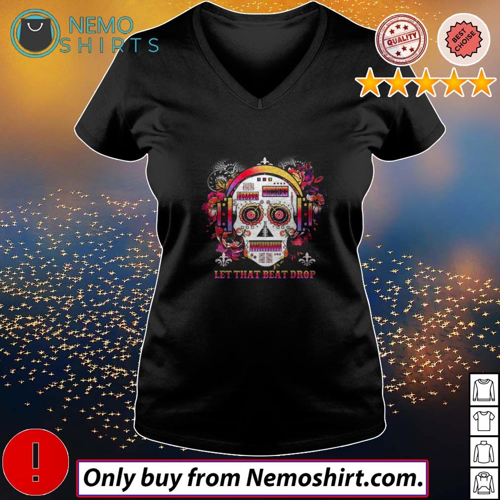 Skull let that beat drop - Adult & Kids T-Shirts, Sweatshirts & Hoodies apparel design preview 5
