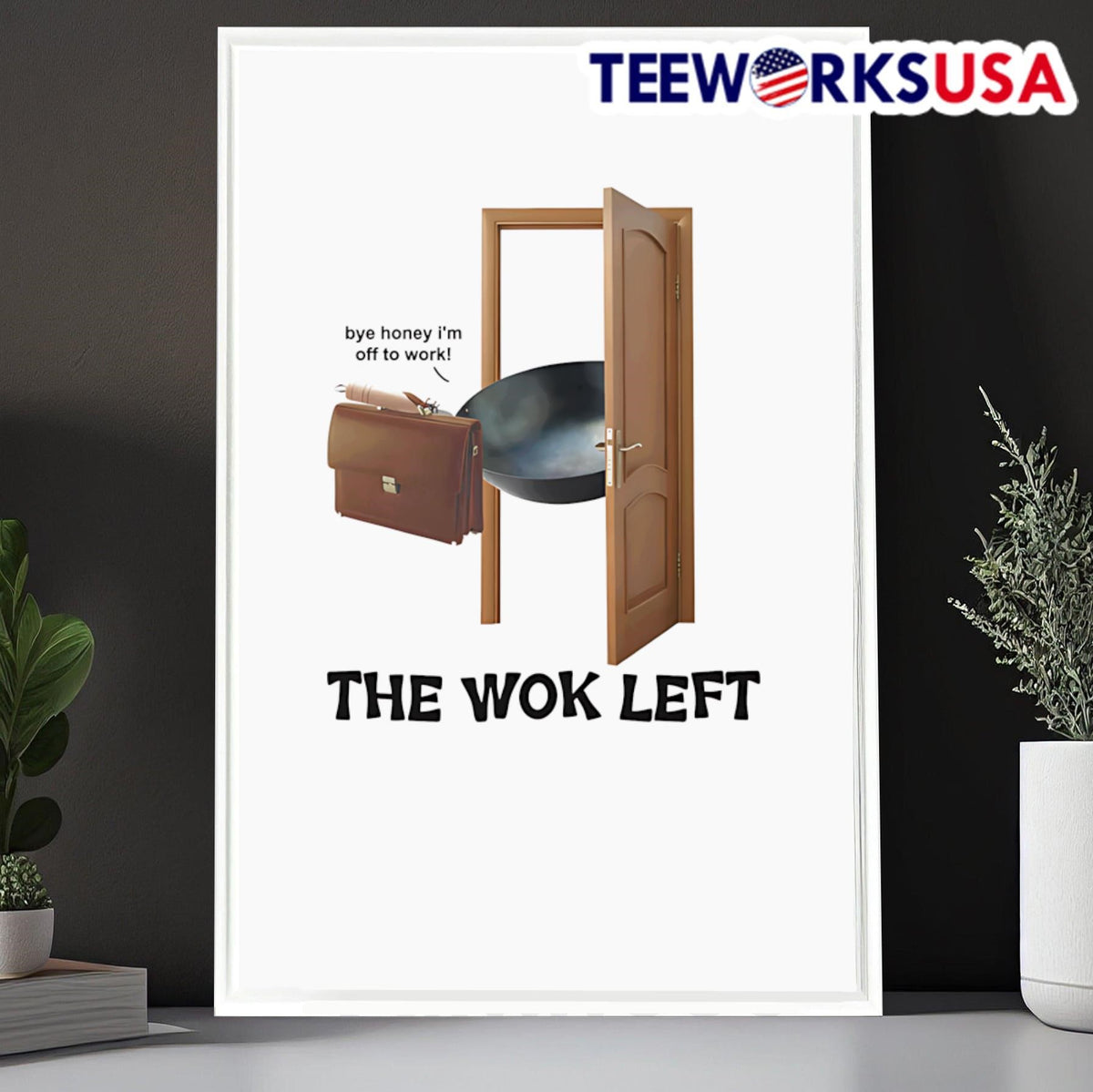 Bye horny I'm off to work the wok left - Adult & Kids T-Shirts, Sweatshirts & Hoodies apparel design preview 6