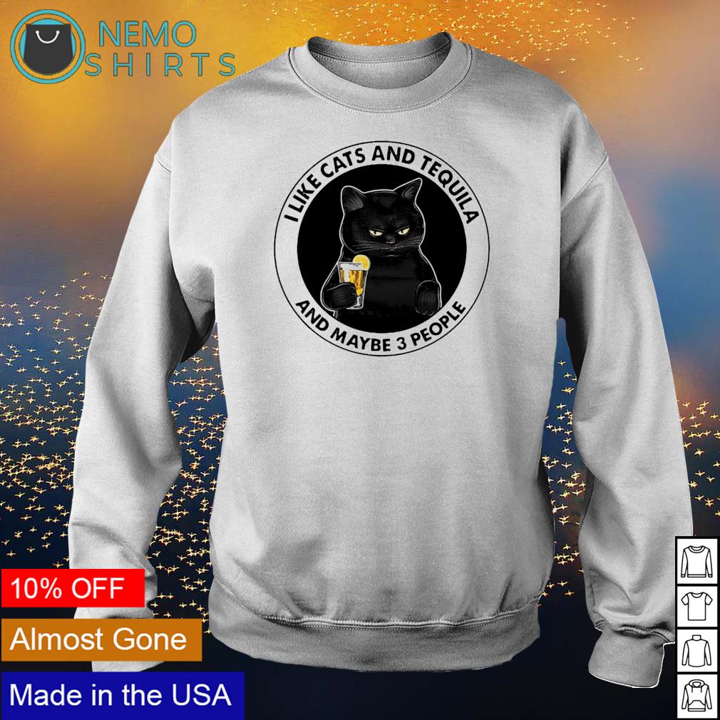 I like cats and tequila maybe 3 people - Adult & Kids T-Shirts, Sweatshirts & Hoodies product image 4