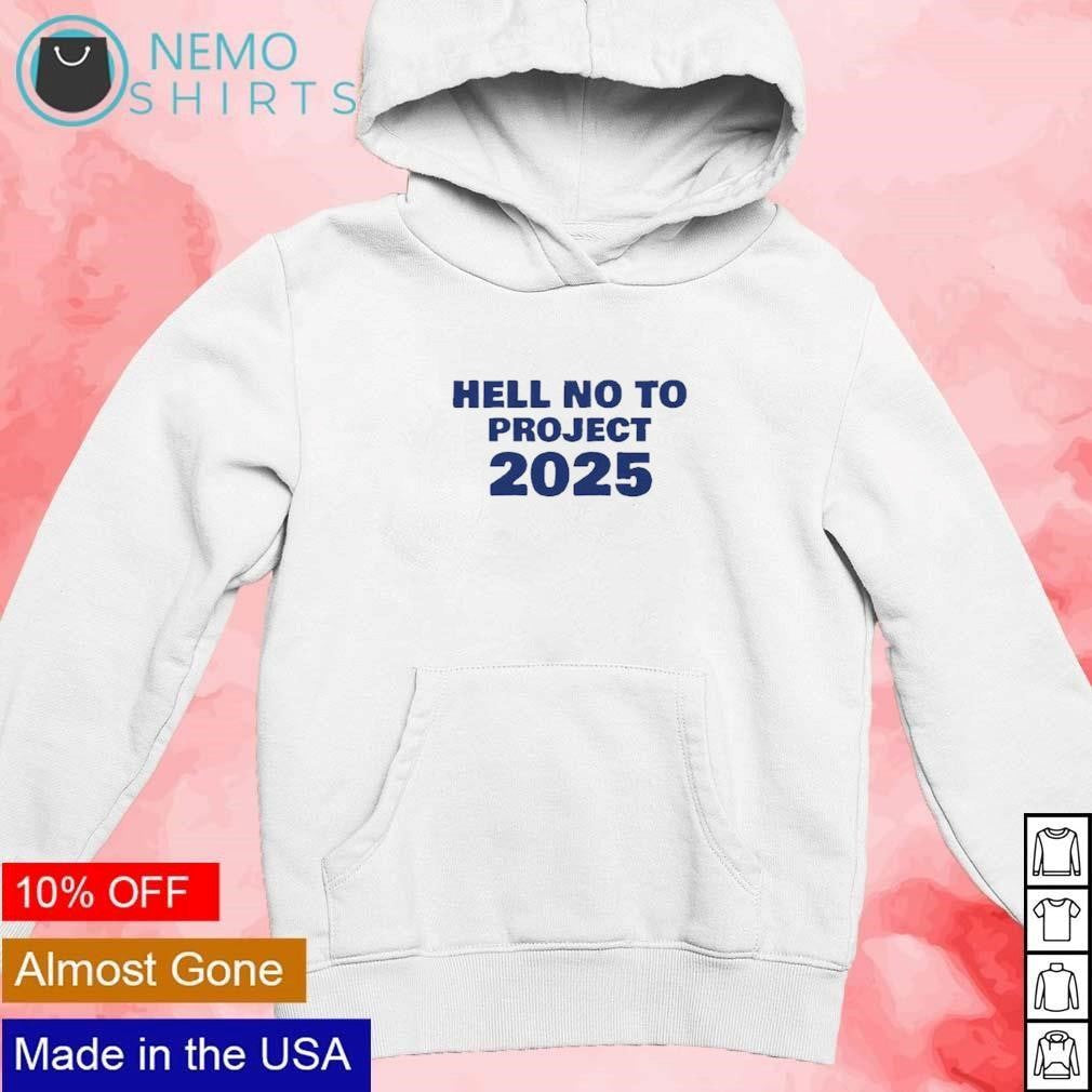 Hell no to project 2025 - Adult & Kids T-Shirts, Sweatshirts & Hoodies apparel design preview 2