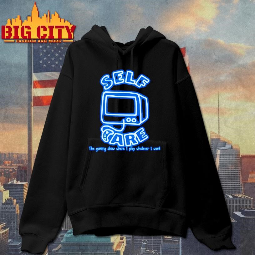 Self Care The Gaming Show Where I Play Whatever Want - Adult & Kids T-Shirts, Sweatshirts & Hoodies apparel design preview 2