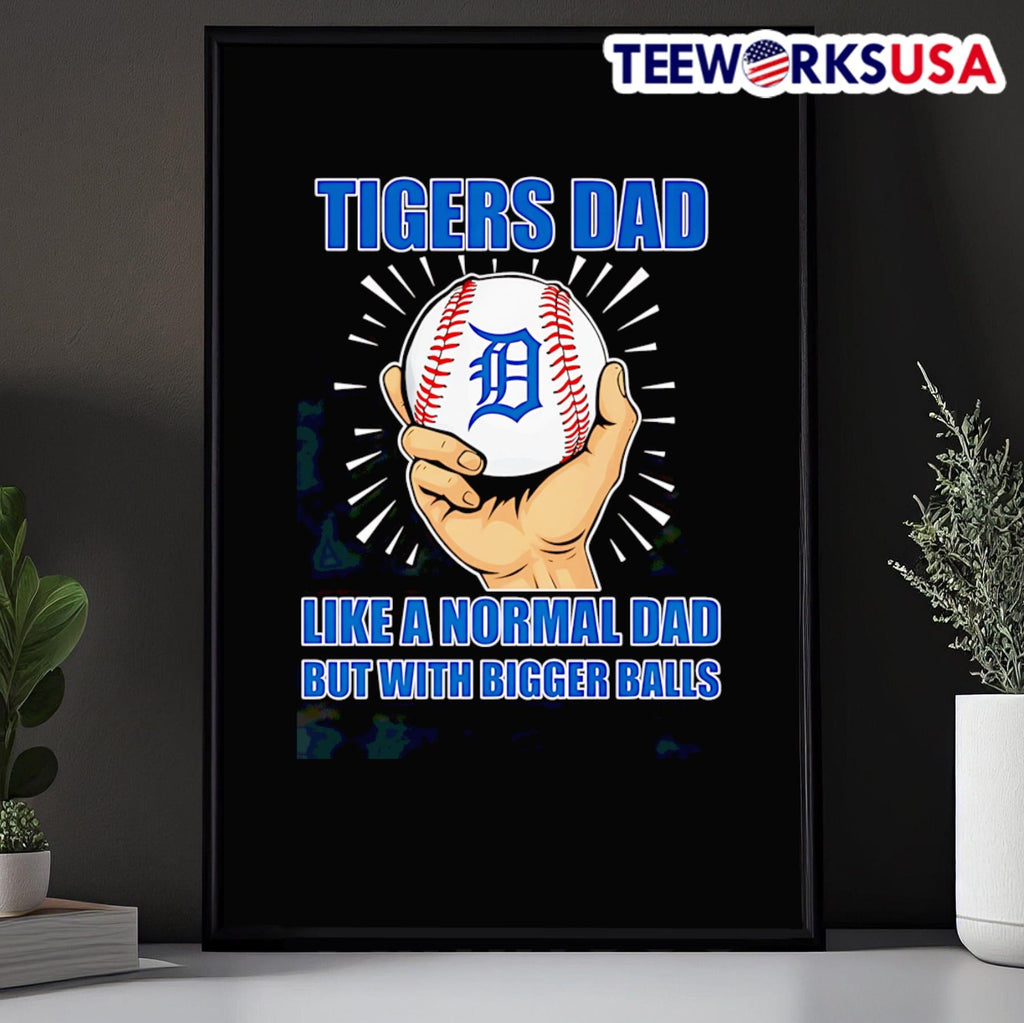 Detroit Tigers dad like a normal but with bigger - Adult & Kids T-Shirts, Sweatshirts & Hoodies apparel design preview 5
