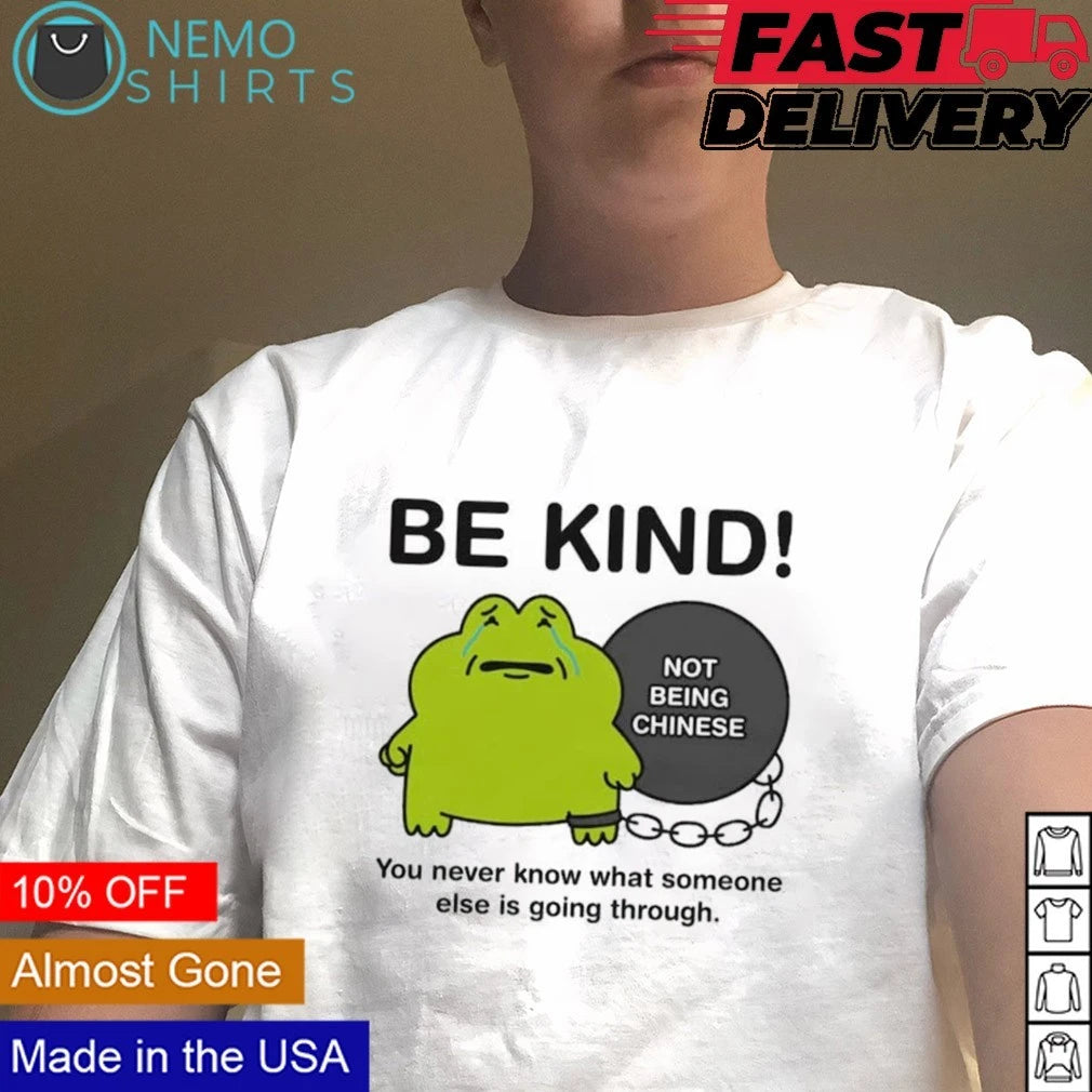 Be Kind Not Being Chinese Frog Meme - Adult & Kids T-Shirts, Sweatshirts & Hoodies apparel design preview 4