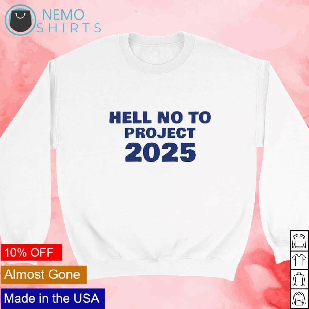 Hell no to project 2025 - Adult & Kids T-Shirts, Sweatshirts & Hoodies apparel design preview 4